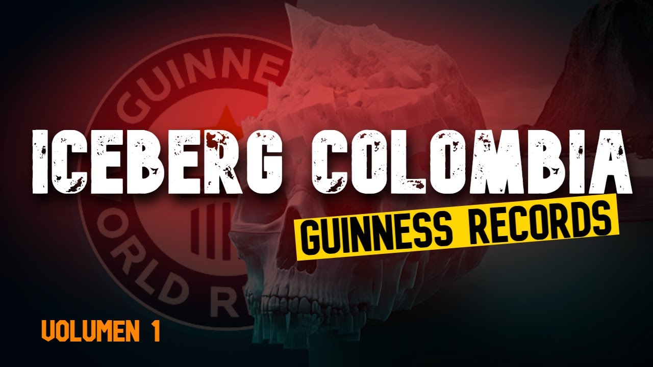 ICEBERG COLOMBIA | Guinness Records Volumen 1