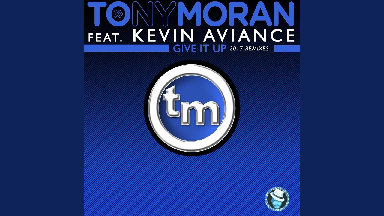 Give It Up (Tony Moran & Warren Rigg Original Anthem)