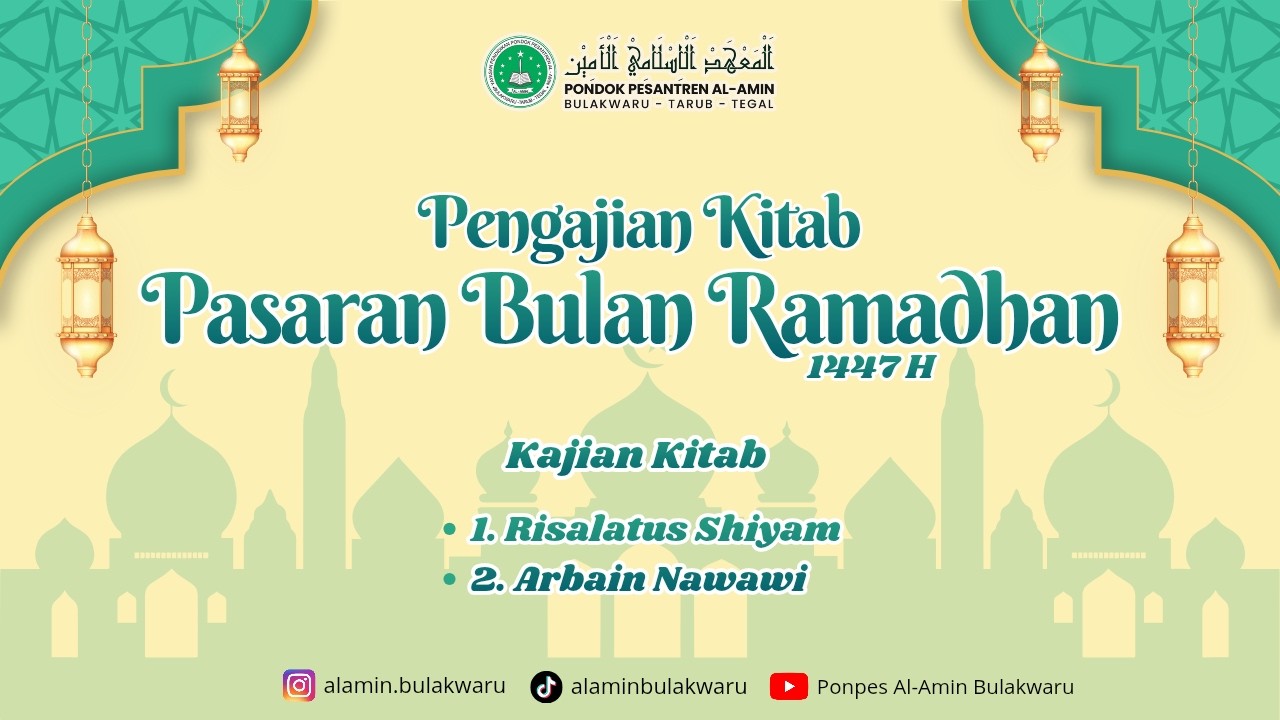 PENGAJIAN KITAB PASARAN BULAN RAMADHAN 1447 H PONDOK PESANTREN AL - AMIN BULAKWARU