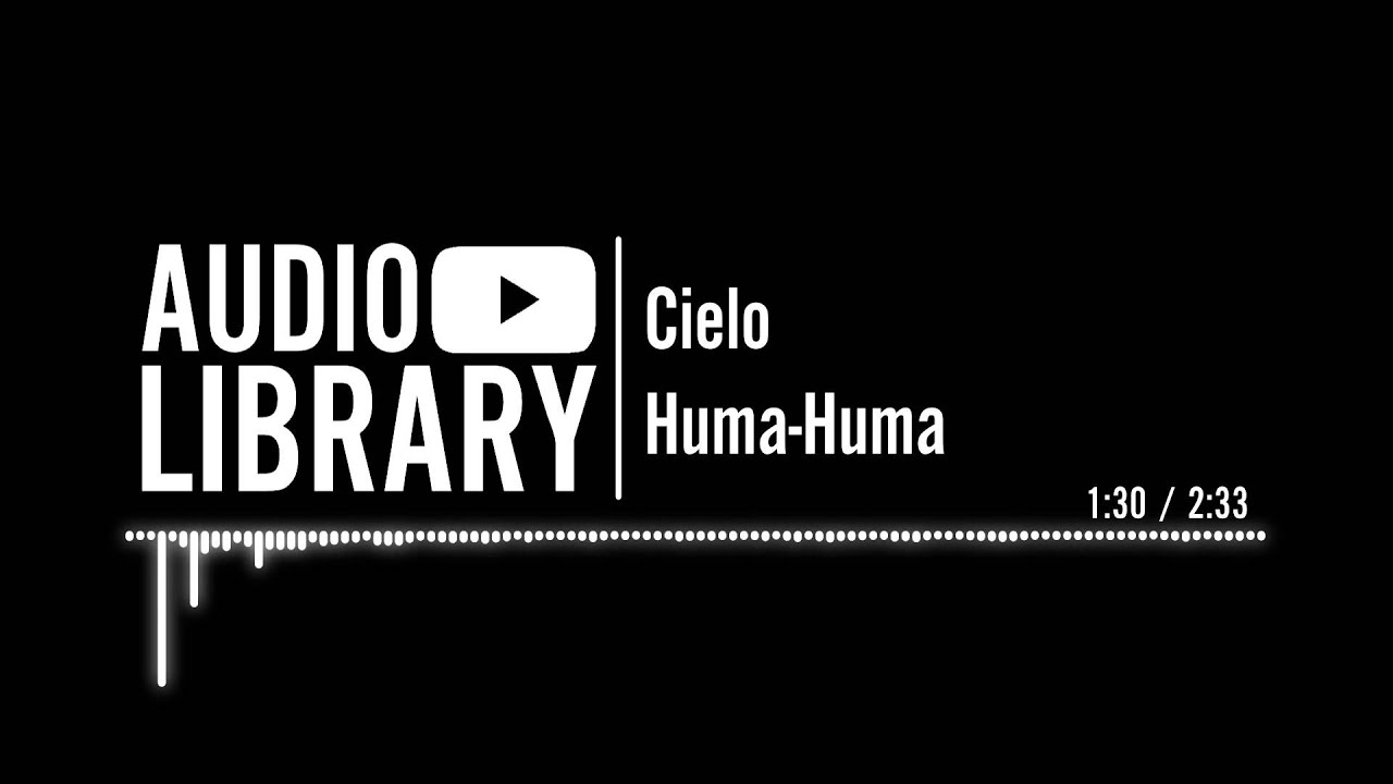 Cielo - Huma-Huma