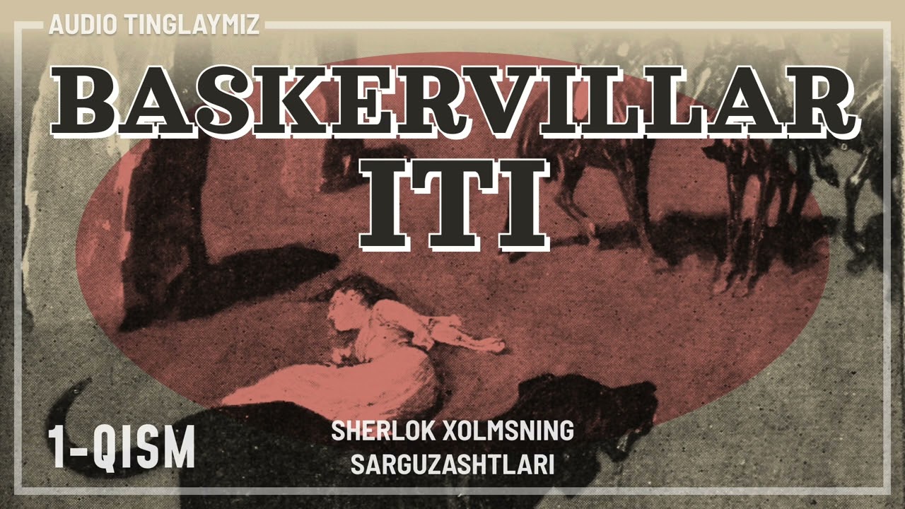 Baskervillar iti / 1-Qism