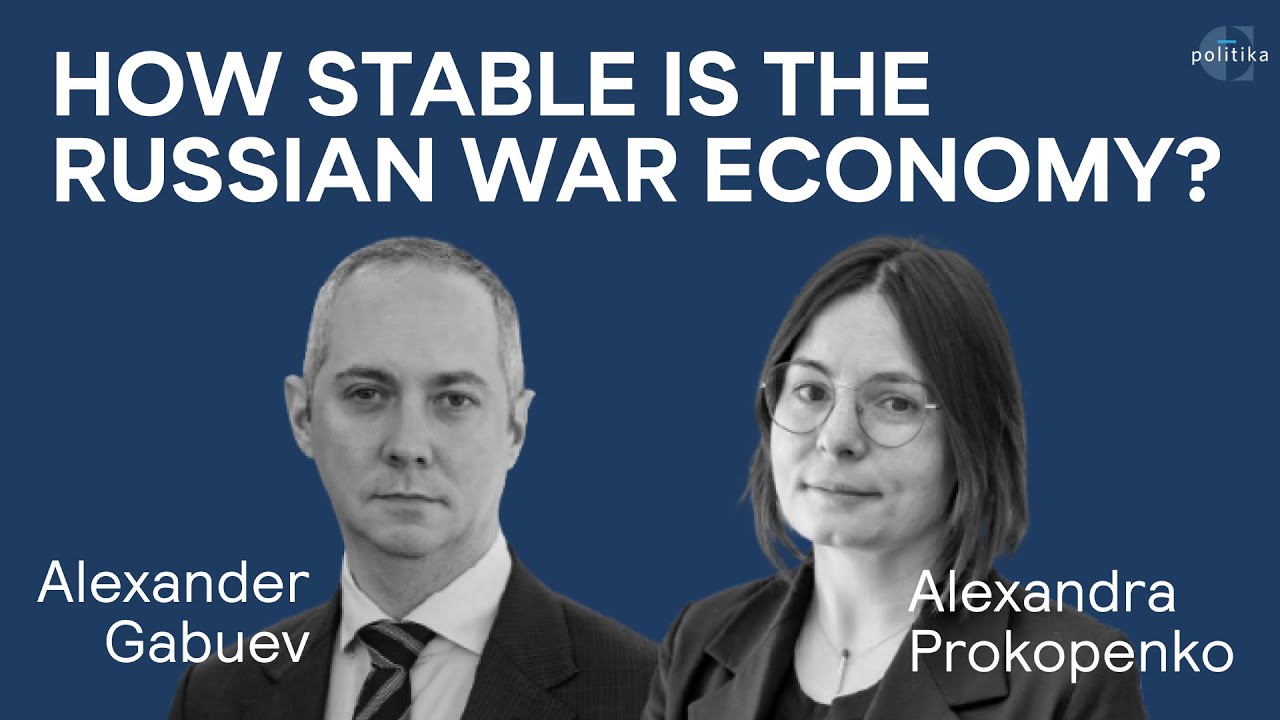 How Stable Is the Russian War Economy? | Alexander Gabuev, Alexandra Prokopenko
