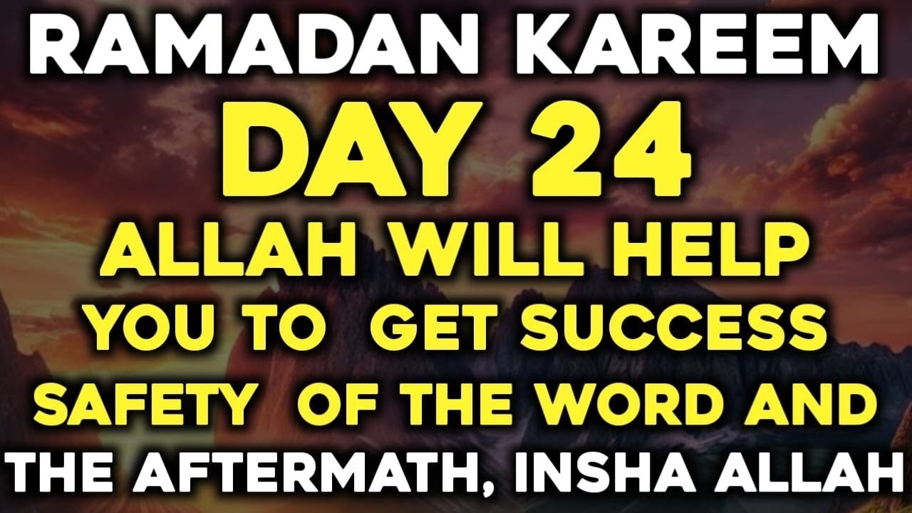 Day 24 Ramadan Kareem Prayer - a powerful prayer for success and blessings