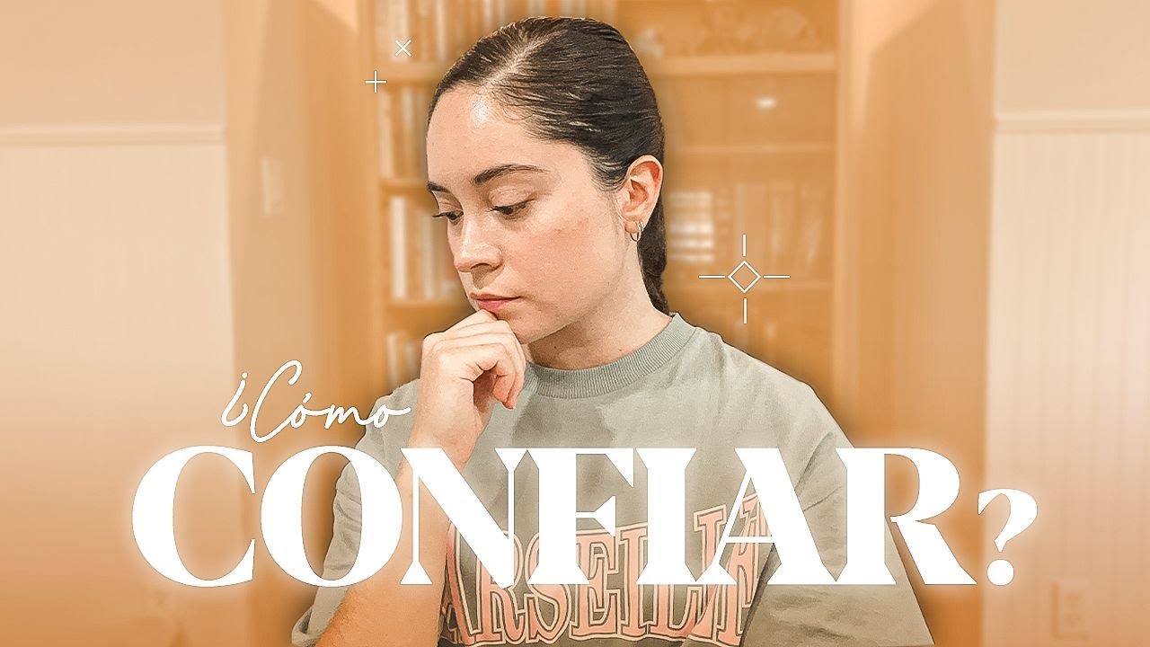 ¿Cómo confiar en lo que no veo?