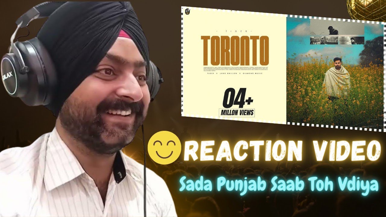 Reaction On TORONTO || TIGER || JANG DHILLON || Toronto Song Reaction