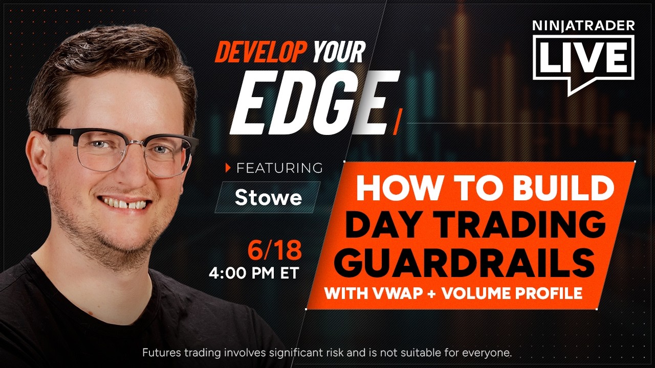 NinjaTrader Live | How to Build Day Trading Guardrails |Trade the Close | Chris + Stowe + Jack 6/18