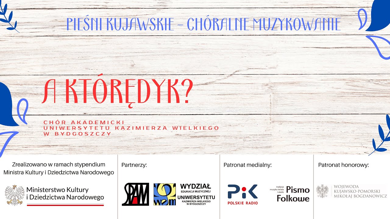 Chór Akademicki Uniwersytetu Kazimierza Wielkiego - A którędyk?