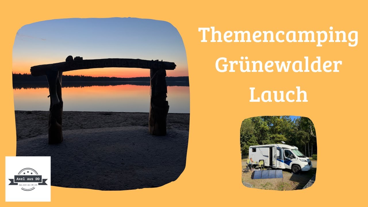 Themencamping Grünewalder Lauch, unser Lieblingsstellplatz