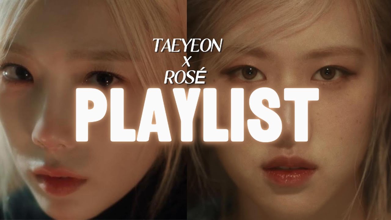 [Playlist] 이맘때 듣기 좋은 태연x로제 플레이리스트🎧 | TAEYEON X ROSÉ Playlist