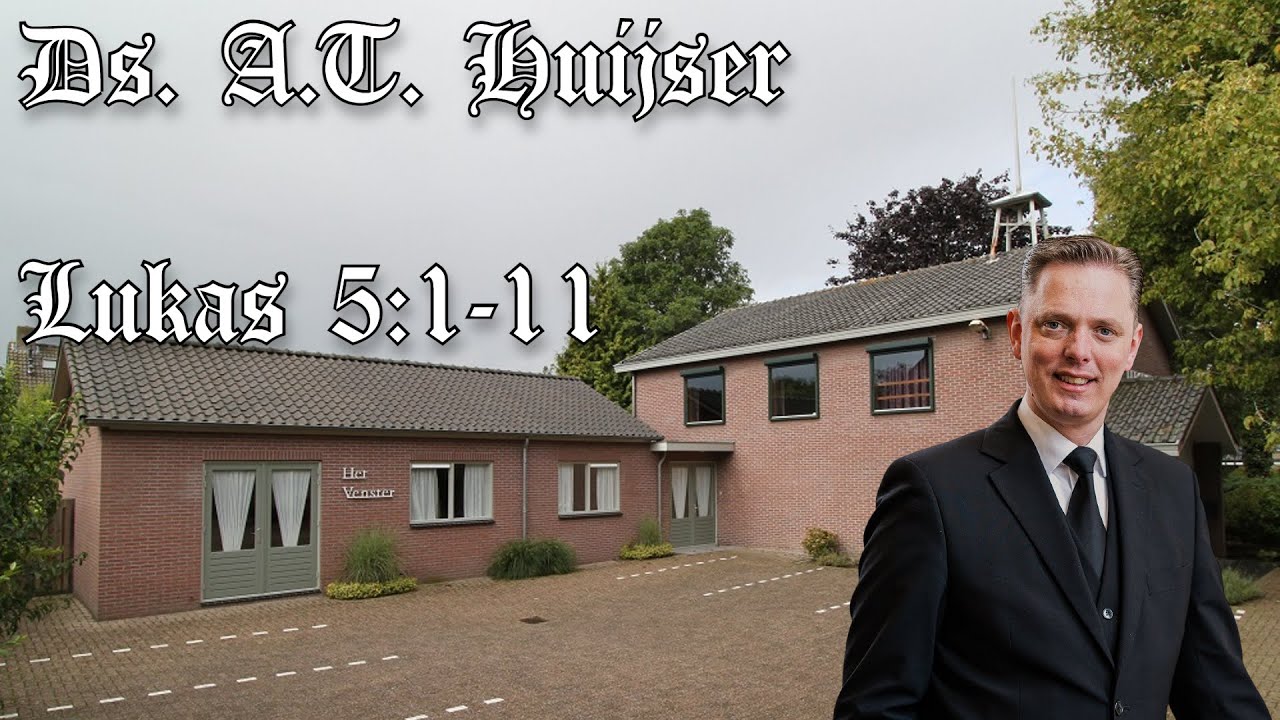Ds. A.T. Huijser | De wonderbare visvangst | Lukas 5:1-11
