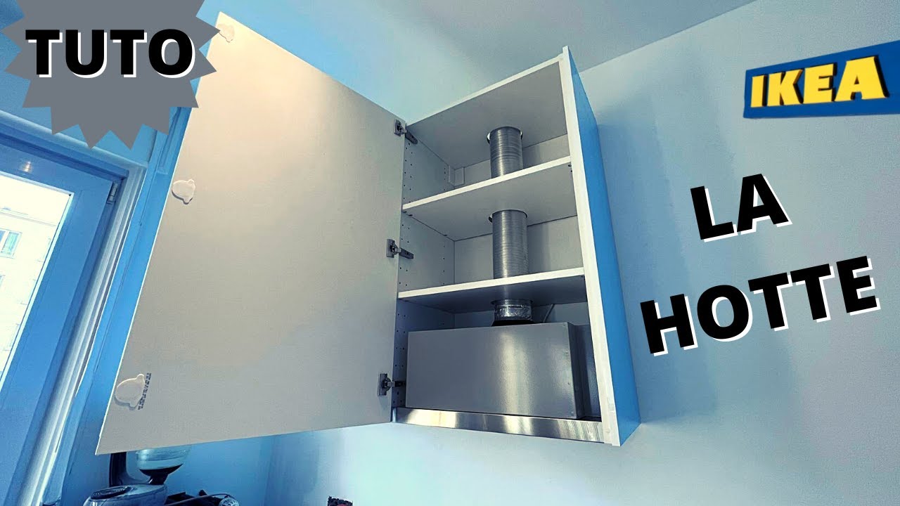 Comment monter une cuisine IKEA? EP8- LA HOTTE ENCASTRABLE