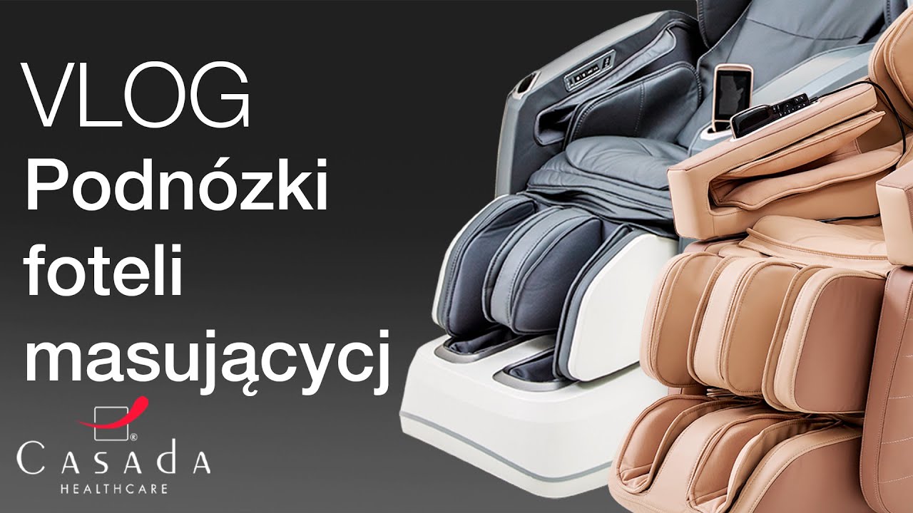 Postaw nogi na nogi - czyli masaż nóg i stóp w fotelach masujących Casada | VLOG