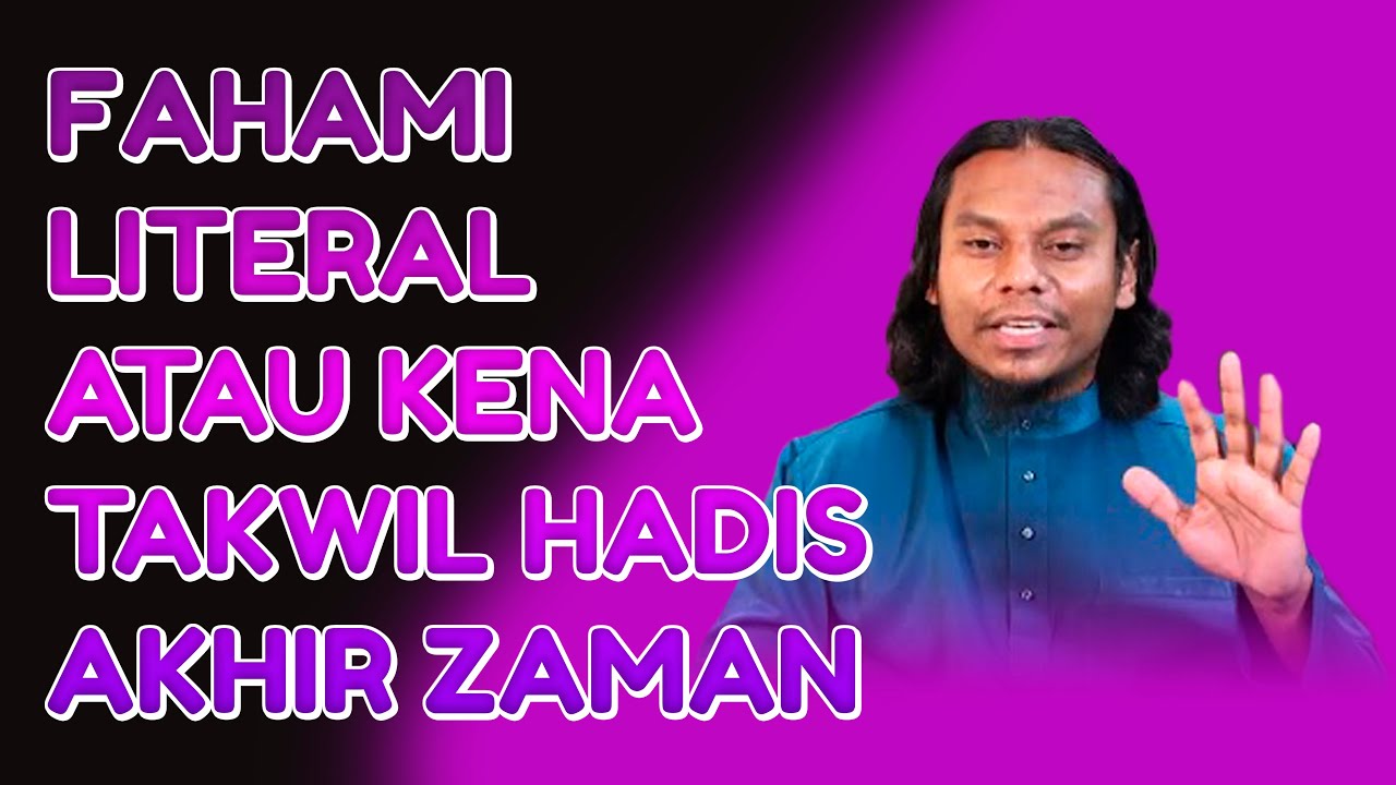 Ustaz Salman Ali - Fahami Literal Atau Kena Takwil Hadis Akhir Zaman?