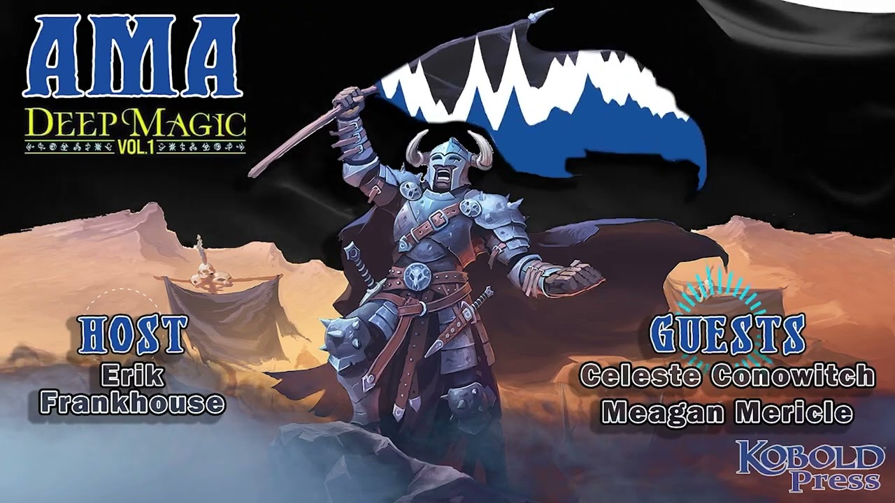 Deep Magic Vol 1 & 2 w/ Celeste Conowitch and Meagan Maricle AMA (5e Supplement) || Kobold Press