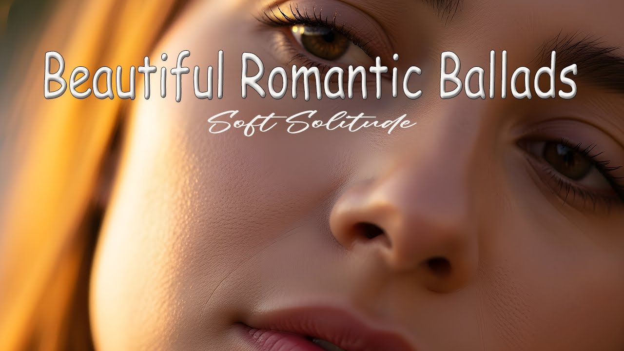 Beautiful Sad Love Songs to Cry To &ndash; Slow Pop Acoustic Ballads