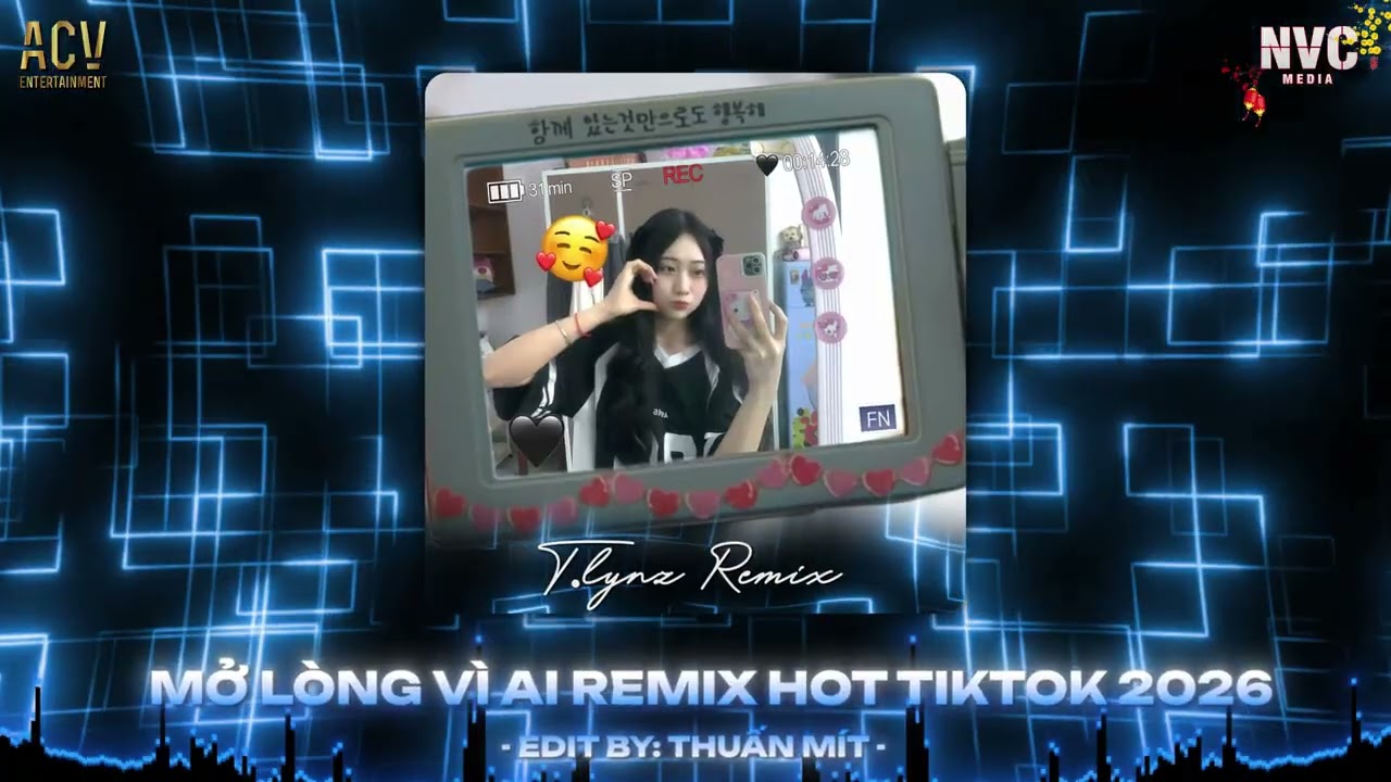 MỞ LÒNG VÌ AI REMIX - EM MỞ LÒNG VÌ ANH NHƯNG ANH MỞ LÒNG VÌ AI REMIX HOT TIK TOK 2026