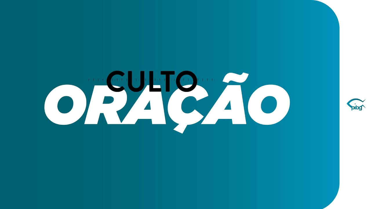 Culto de Oração | PIBG - 11/02/2026