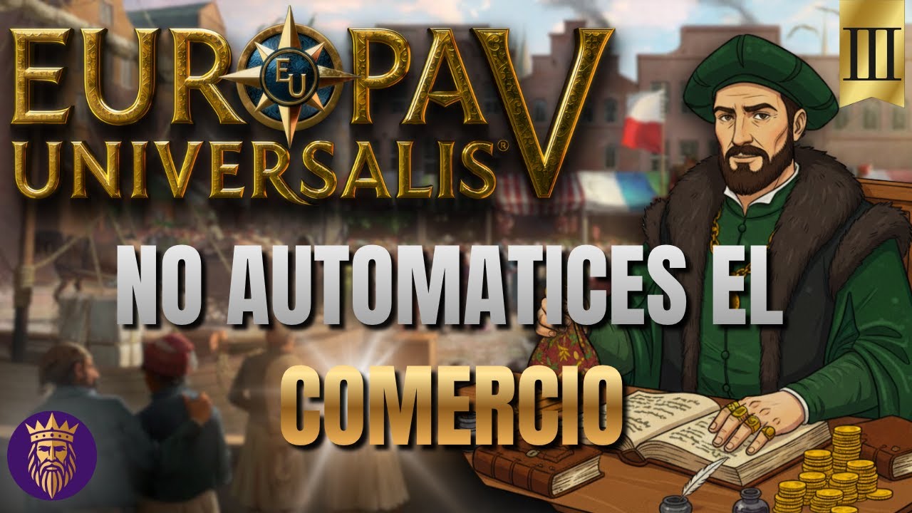 EUROPA UNIVERSALIS V: GU&Iacute;A COMPLETA del COMERCIO 💰 (Dominar la Riqueza en EU5)