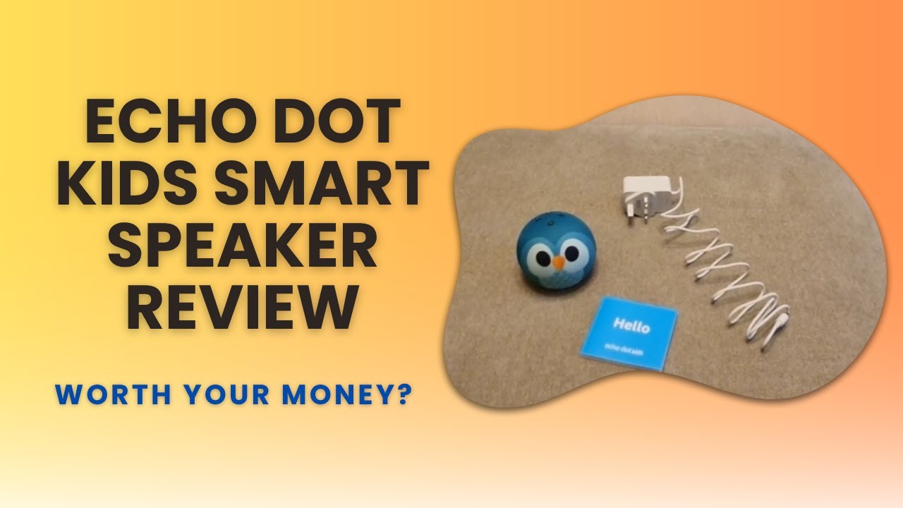 Echo Dot Kids Smart Speaker Review (Is It Worth The Money?}