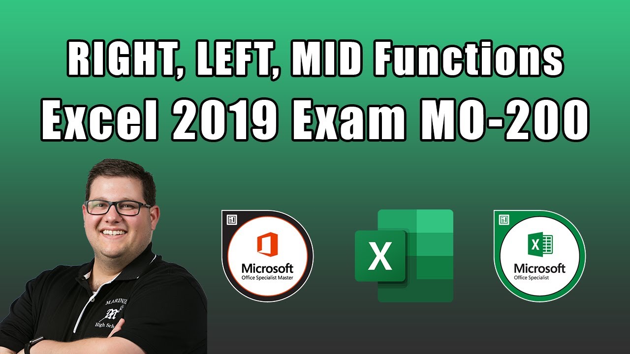 Excel 2019 Exam MO-200 - RIGHT, LEFT, MID Functions