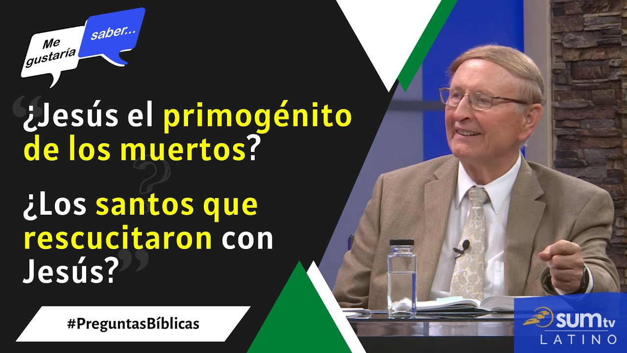 166. Jesús el primogénito de los muertos / Los santos que resucitaron con Jesús || Me Gustaría Saber