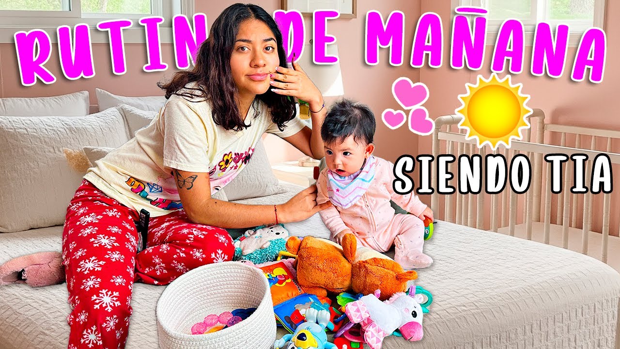 RUTINA DE MA&Ntilde;ANA SIENDO TIA ☀️💕 | Michell Merlin