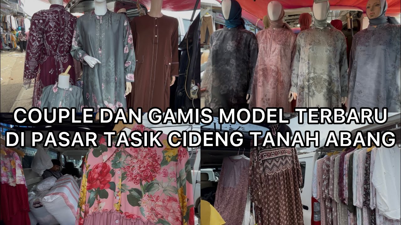 GAMIS TERBARU BUAT LEBARAN 2026 DI PASAR TASIK CIDENG TANAH ABANG