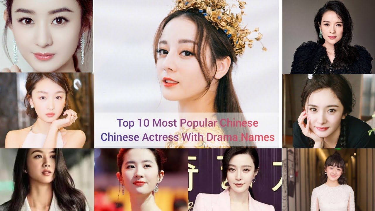 Top 10 Most Popular Chinese Actress, You Need To Know With Their Drama Names😯