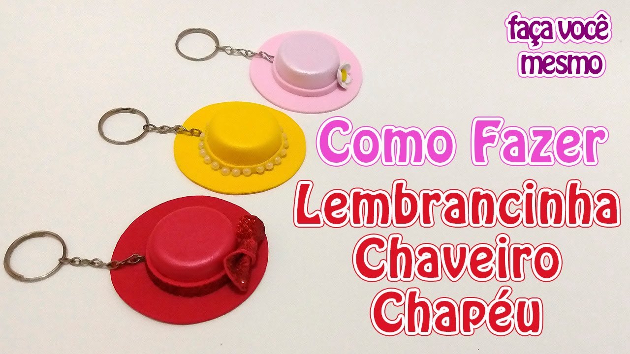 Como Fazer Lembrancinha Chaveiro Chapéu | Criatividades da Dê