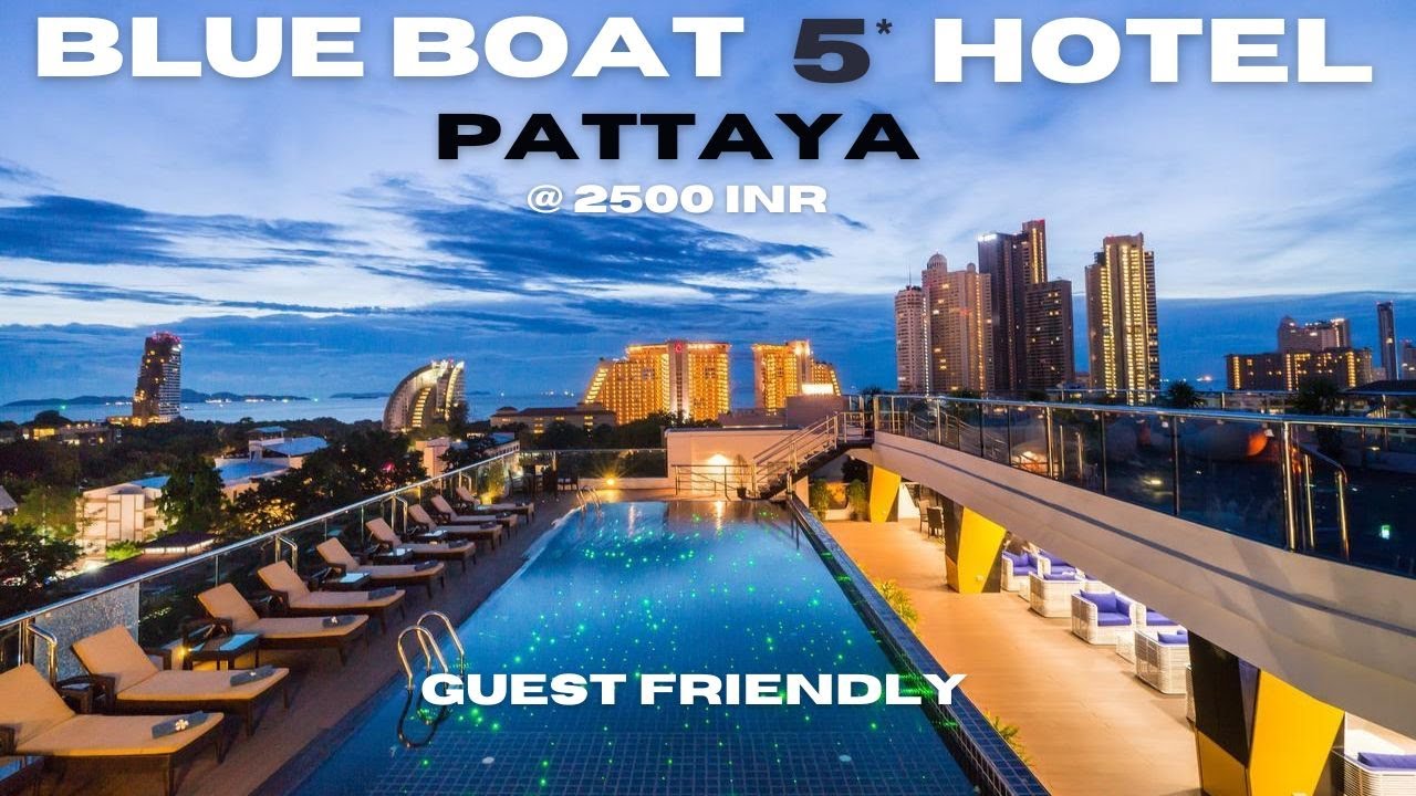 Blue Boat 5 Star Hotel Nakula  Pattaya @ 2500 INR Best Budget Hotel Pattaya Guest Friendly