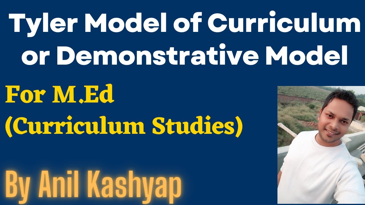 Tyler Model of Curriculum or Demonstrative Model |For M.Ed (Curriculum Studies)| By Anil Kashyap