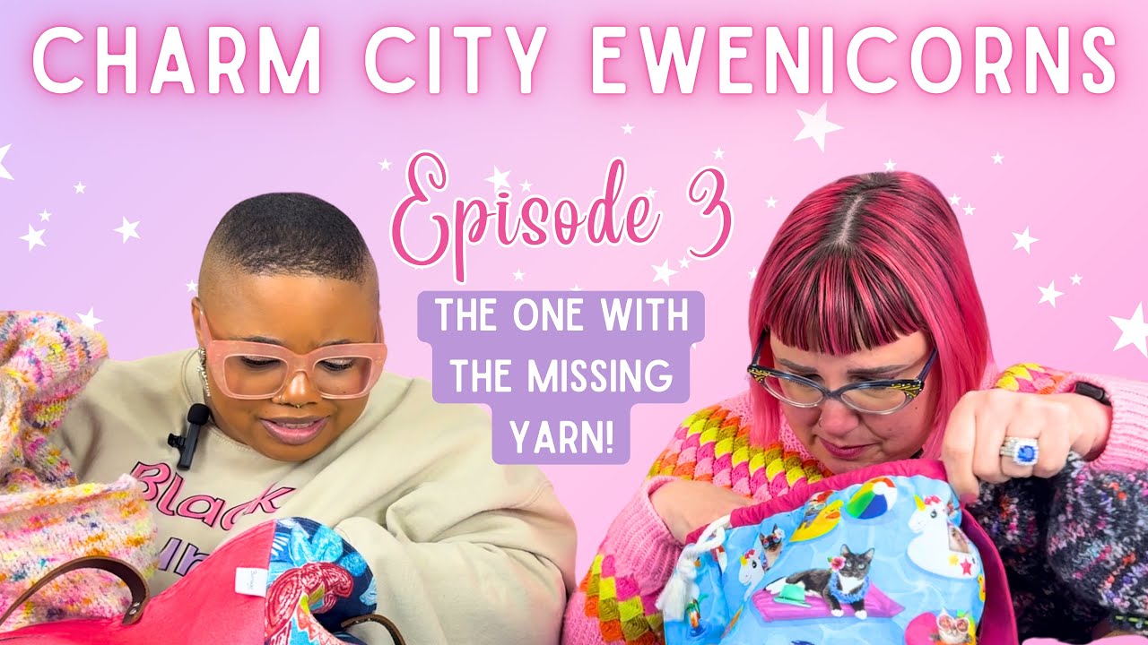 The One With The Missing Yarn - Feb/March Episode 3