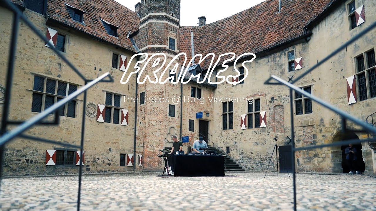 The Droids x FRAMES @ Burg Vischering
