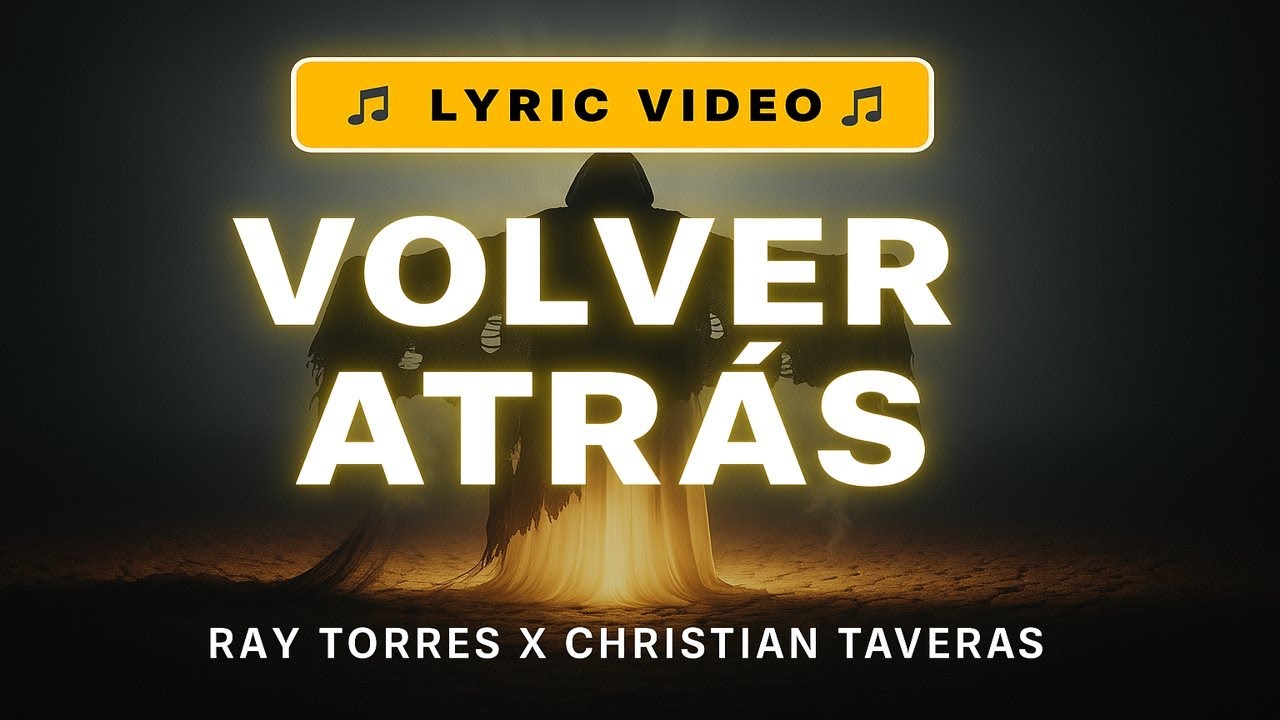 Ray Torres feat. Christian Taveras - Volver Atrás (Lyric Video) | Bachata Cristiana 2025
