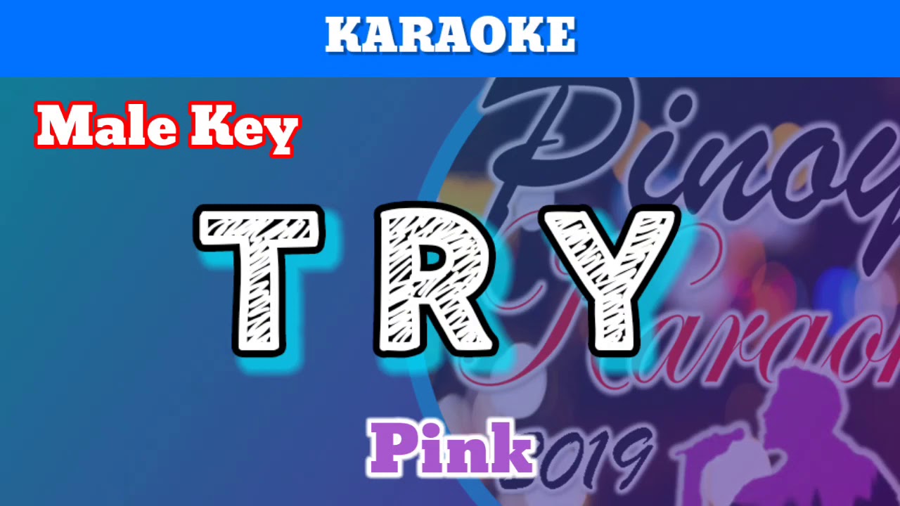 Try by Pink (Karaoke : Male Key)