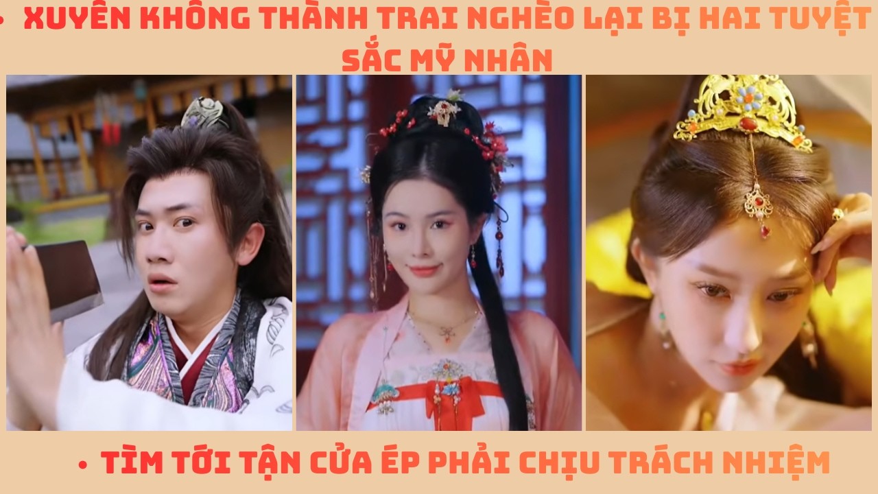 Xuyên Không Thành Trai Nghèo Lại Bị Hai Tuyệt Sắc Mỹ Nhân Tìm Tới Tận Cửa Ép Phải Chịu Trách Nhiệm