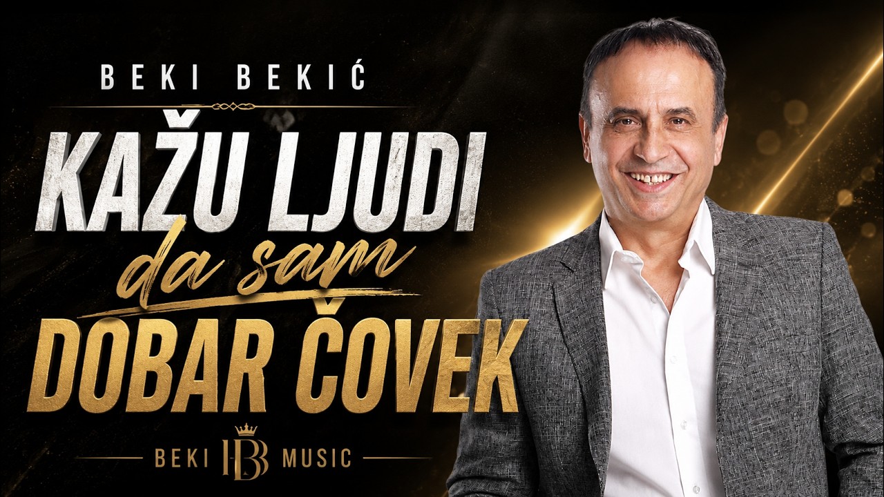 BEKI BEKIC - Kazu ljudi da sam dobar čovek (DOBRO UVEK DOĐE, AKO DOBRO ČINIŠ)