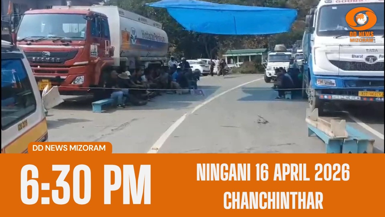DD News Mizoram Chanchinthar | 16 April 2026 | 6:30 PM