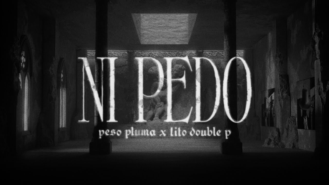 ni pedo - Peso Pluma & Tito Double P (Lyric Video)