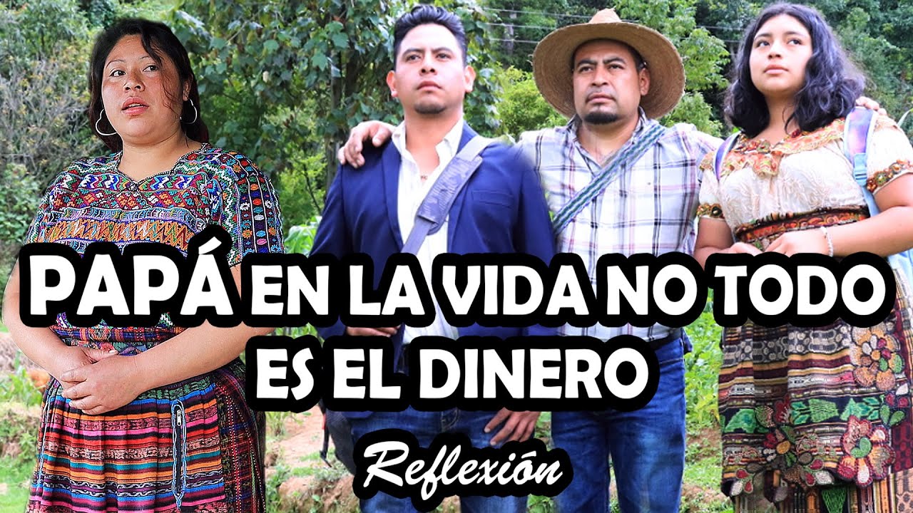 PAPÁ EN LA VIDA NO TODO ES EL DINERO Reflexión