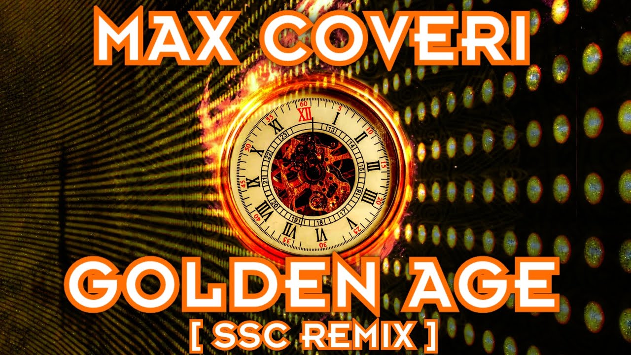 Max Coveri - Golden Age (SSC Remix)