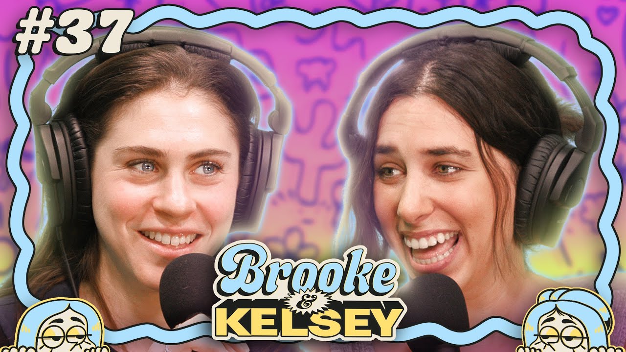 Brooke and Kelsey Make a Podcast (ft. Kelsey Kreppel)| Brooke and Connor Make a Podcast - Episode 37