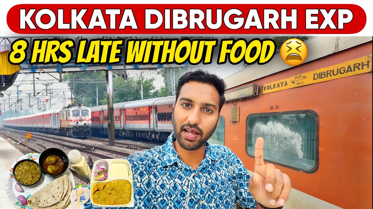 Kolkata Dibrugarh Exp Journey *8 Hrs with No Food*😩