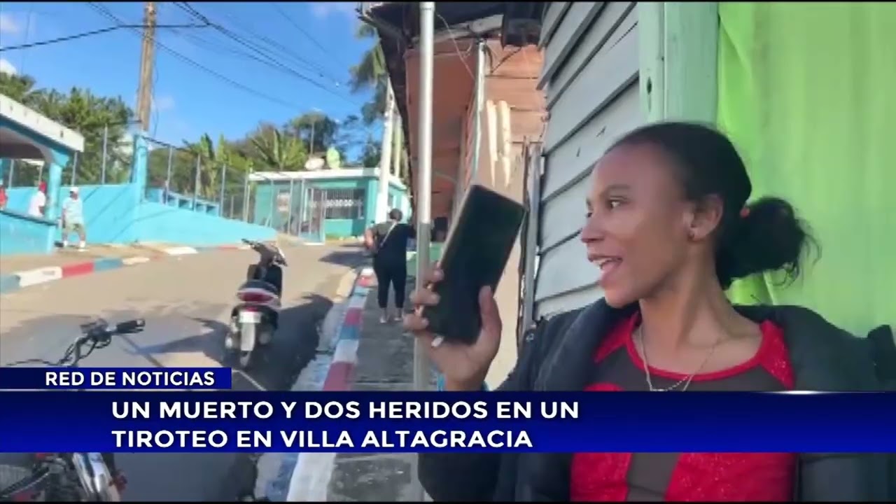 Un muerto y dos heridos en un tiroteo en Villa Altagracia
