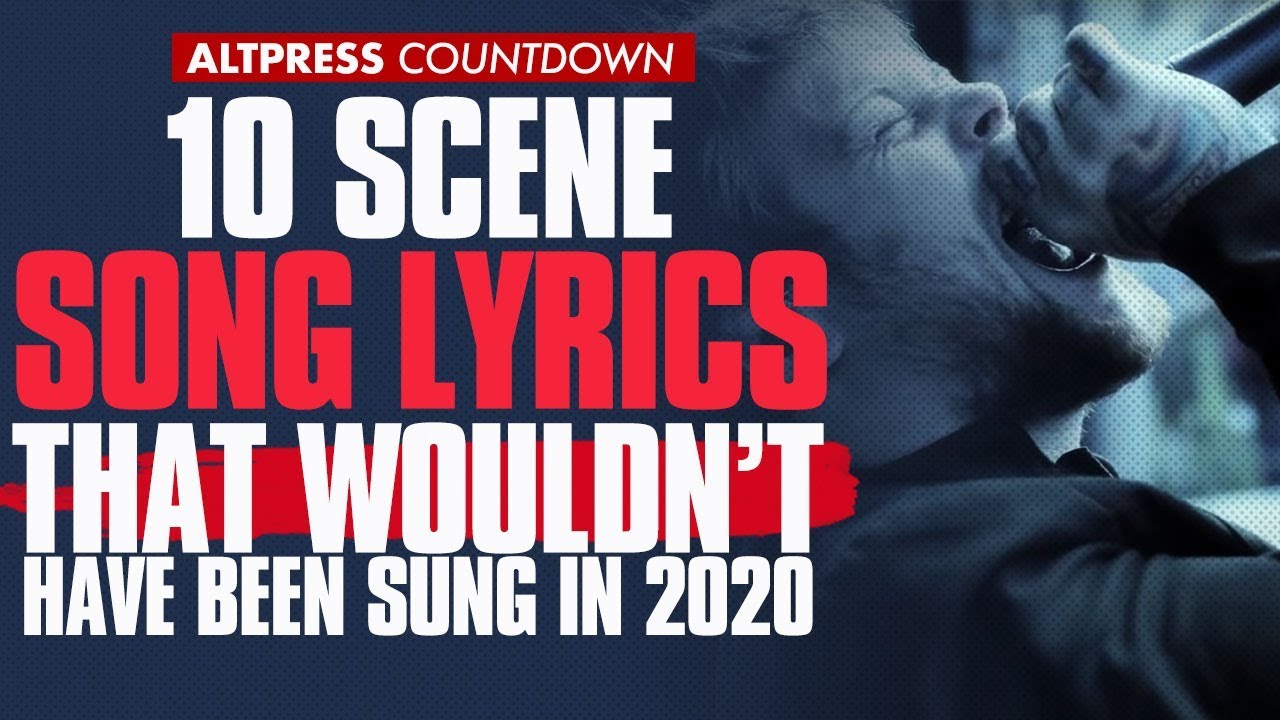 10 Controversial Scene Song Lyrics That WOULD NOT Be Sung In 2020