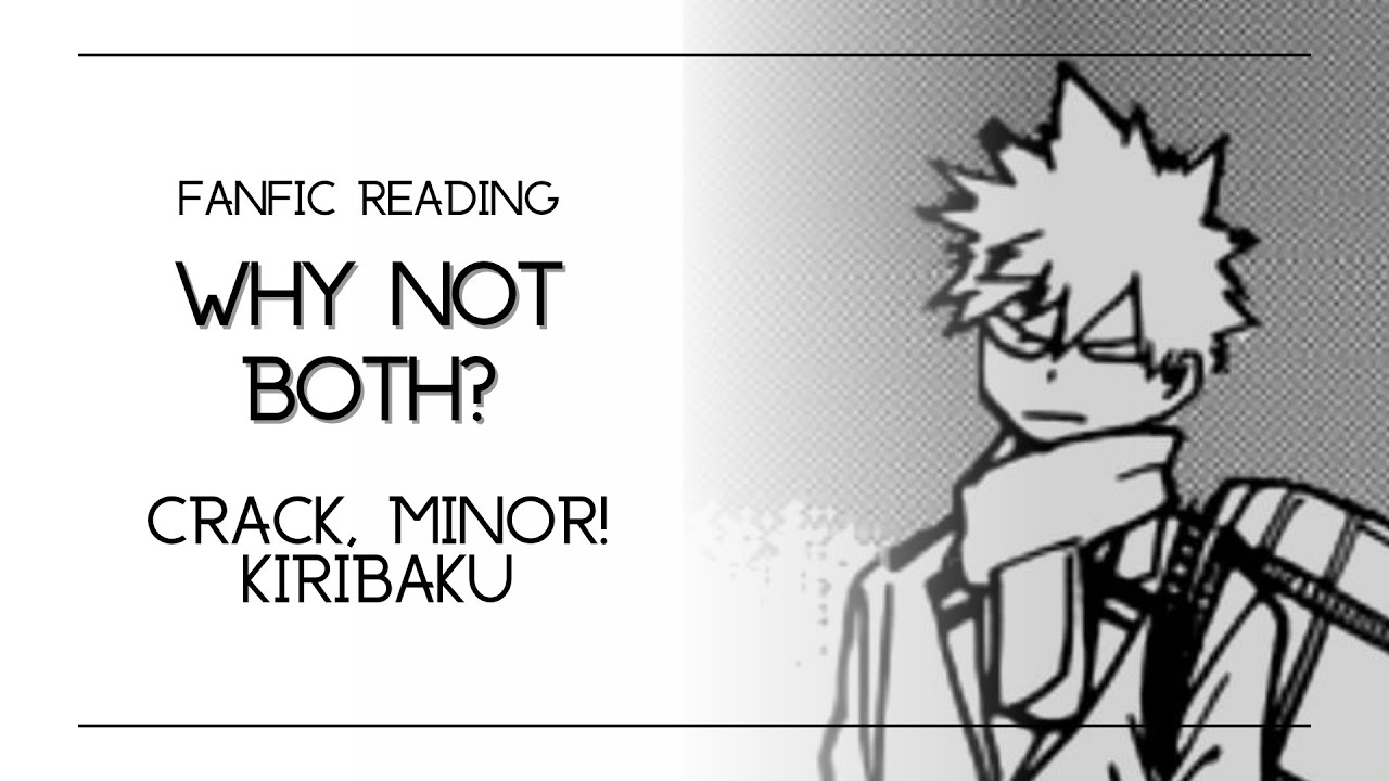 (Podfic) Why Not Both? | Crack, minor!Kiribaku