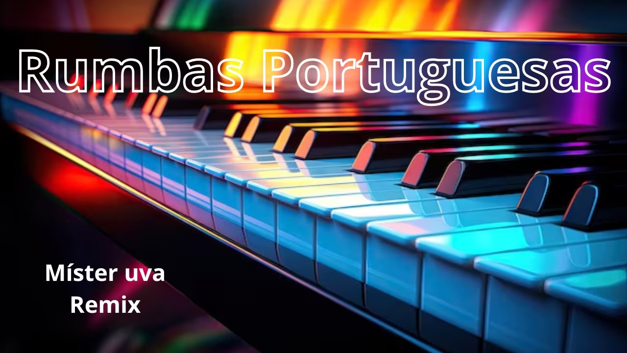 RUMBAS PORTUGUESAS (MÍSTER UVA REMIX)