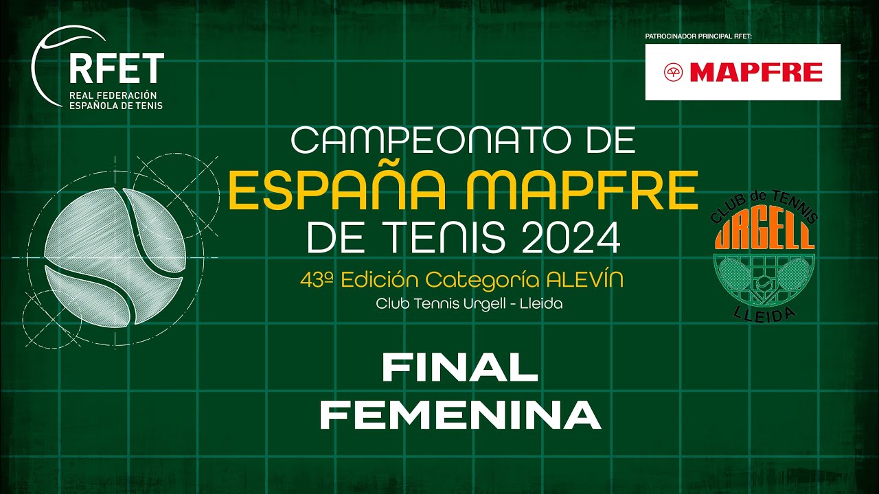 Campeonato de España MAPFRE de Tenis Alevín 2024 - Final Femenina