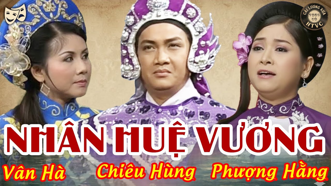 Trích Đoạn Cải Lương Xưa Hay Dã Man💥Phượng Hằng, Chiêu Hùng, Vân Hà - Nhân Huệ Vương | Ca Cổ Xưa