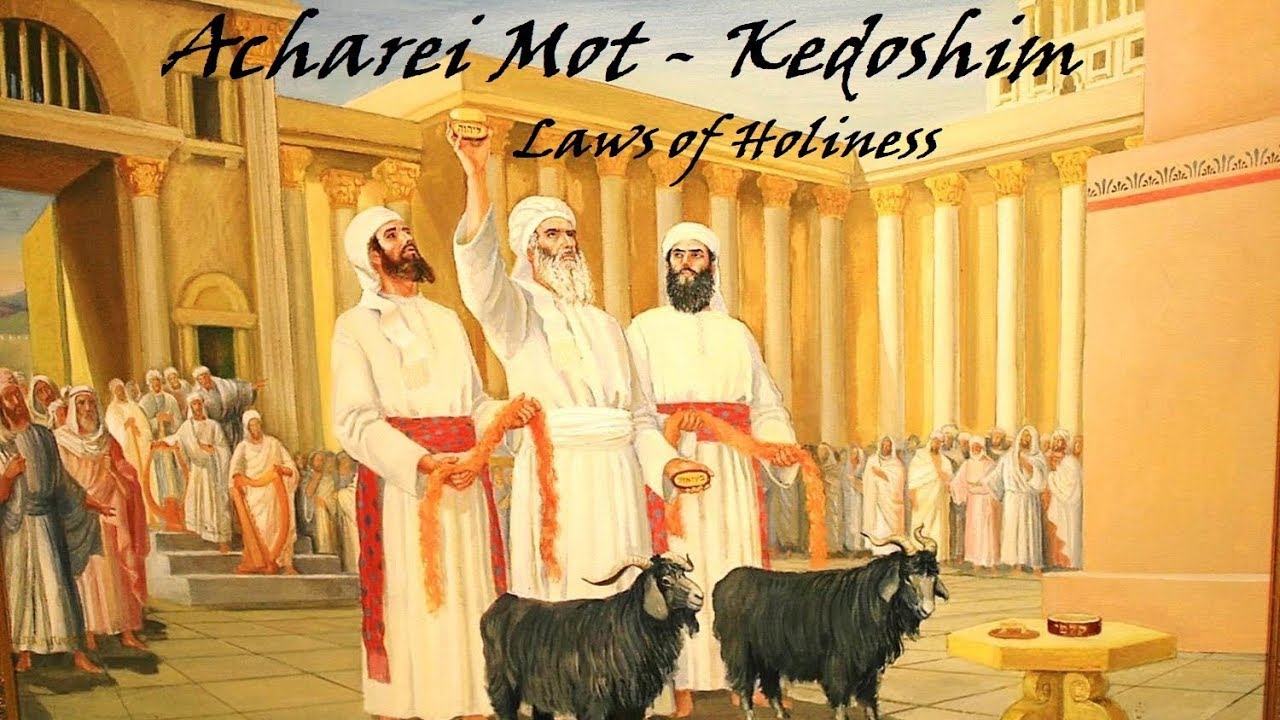 #29/30 - Torah Parashot Acharei Mot / Kodeshim (Laws of Holiness)
